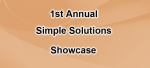 COME JOIN US! For the 1st annual Simple Solutions Showcase on July 16th, 12-2 pm