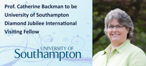 Professor Catherine Backman receives University of Southampton Diamond Jubilee International Visiting Fellowship